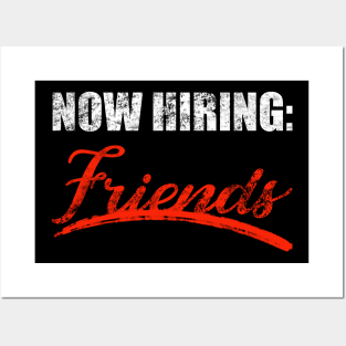 Now Hiring Friends - White Posters and Art